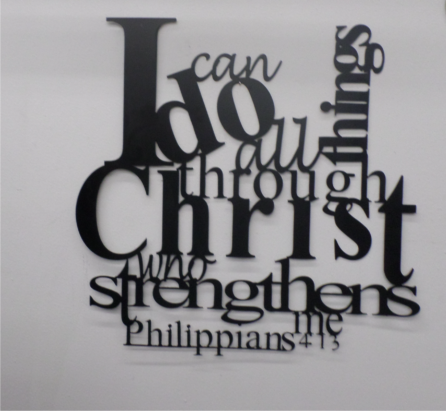 I can do all things though Christ who strengthens me - Metal decor