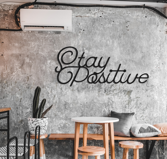 Stay Positive - Metal Wall Art