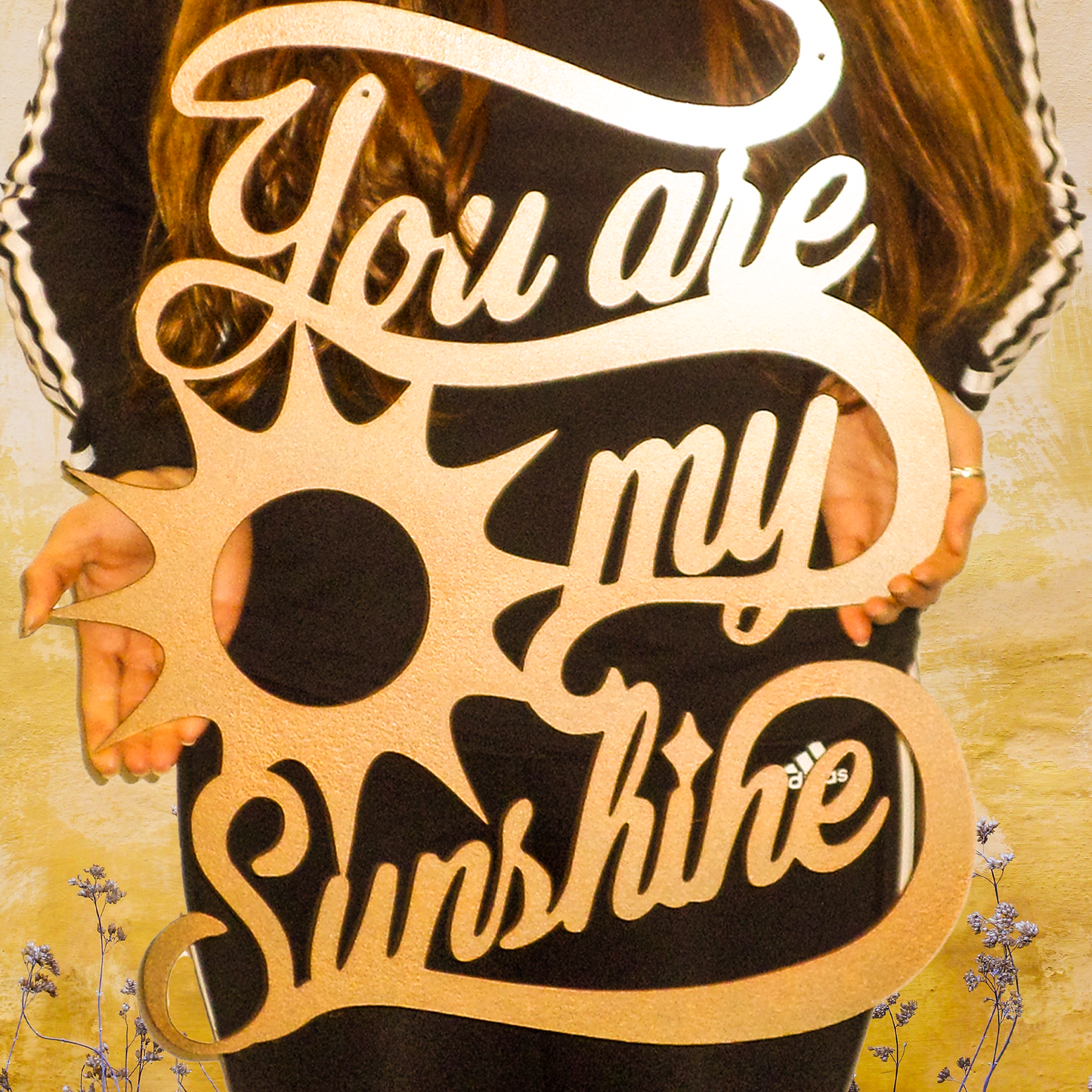 You Are My Sunshine - Metal Wall Art