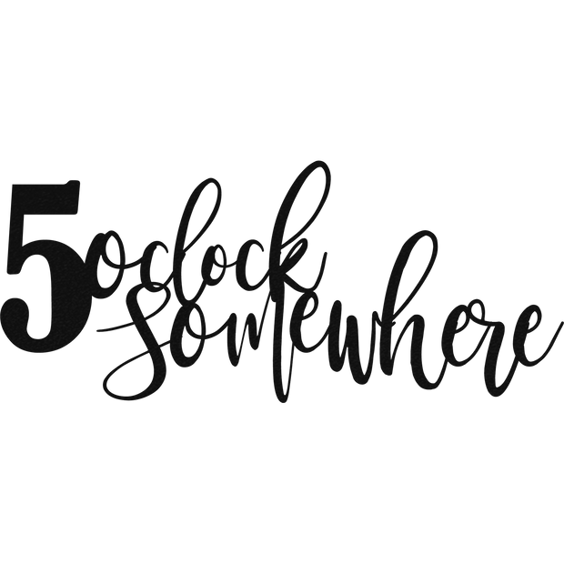 5 O Clock Somewhere - Metal Wall Art