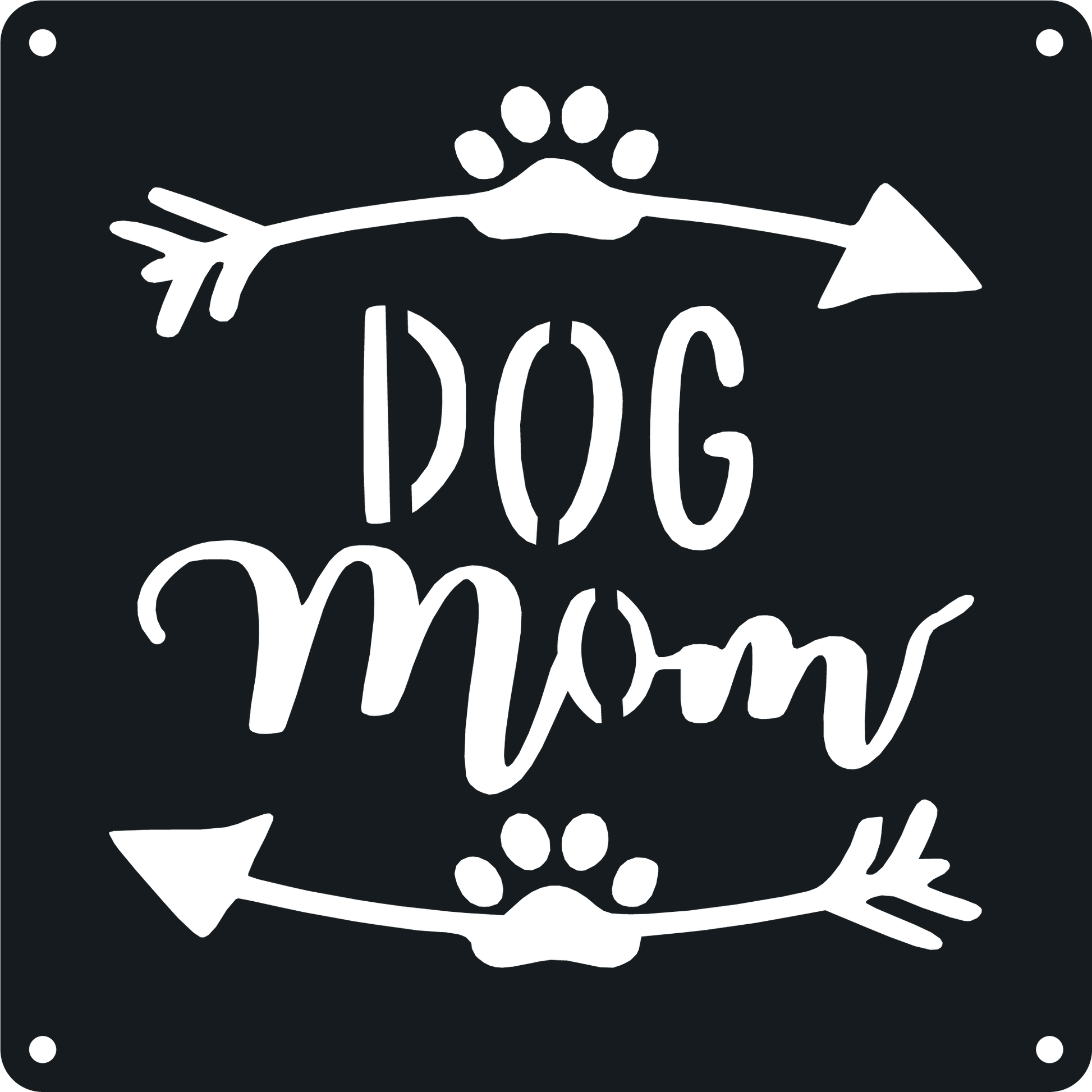 Dog Mom - Metal Wall Art - Badger Steel USA