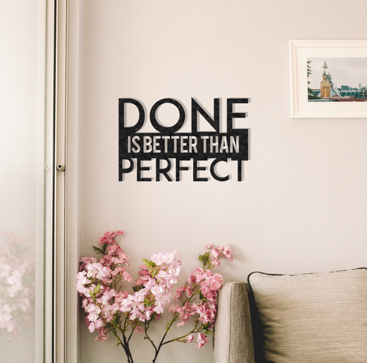 Done is Better Than Perfect - Metal Wall Art