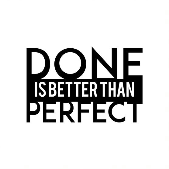 Done is Better Than Perfect - Metal Wall Art