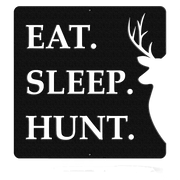 Eat Sleep Hunt - Metal Wall Art