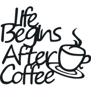 Life Begins After Coffee - Wall Art Sign Black - Badger Steel USA