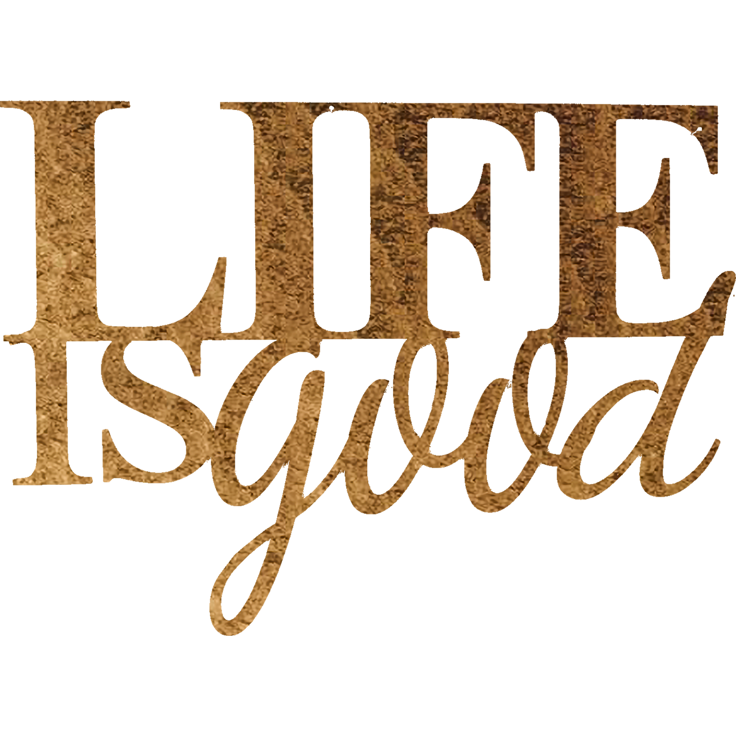 Life is Good - Metal Wall Art