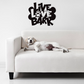 Live Love Bark - Metal Wall Art