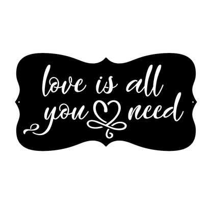 Love is All You Need  - Metal Wall Art
