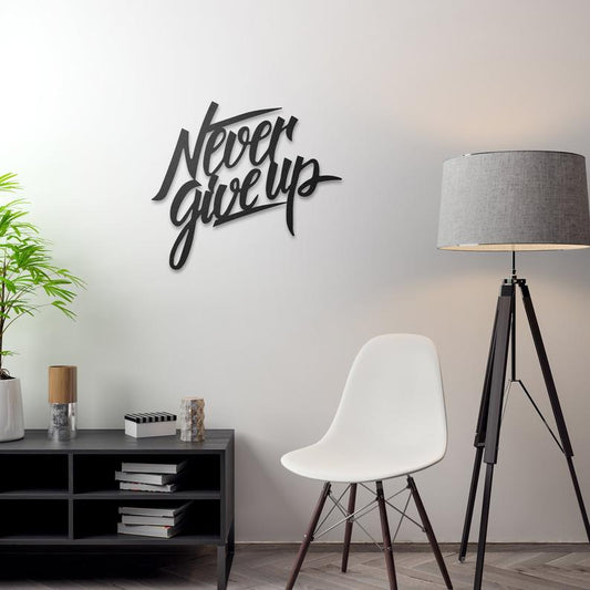 Never Give Up - Metal Wall Art