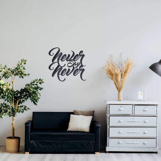 Never Say Never - Metal Wall Art