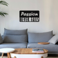 Passion Never Fails - Metal Wall Art