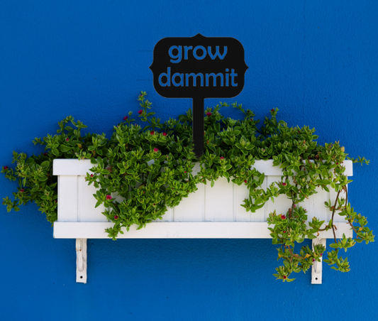 Grow Dammit Stake - Metal Wall Art