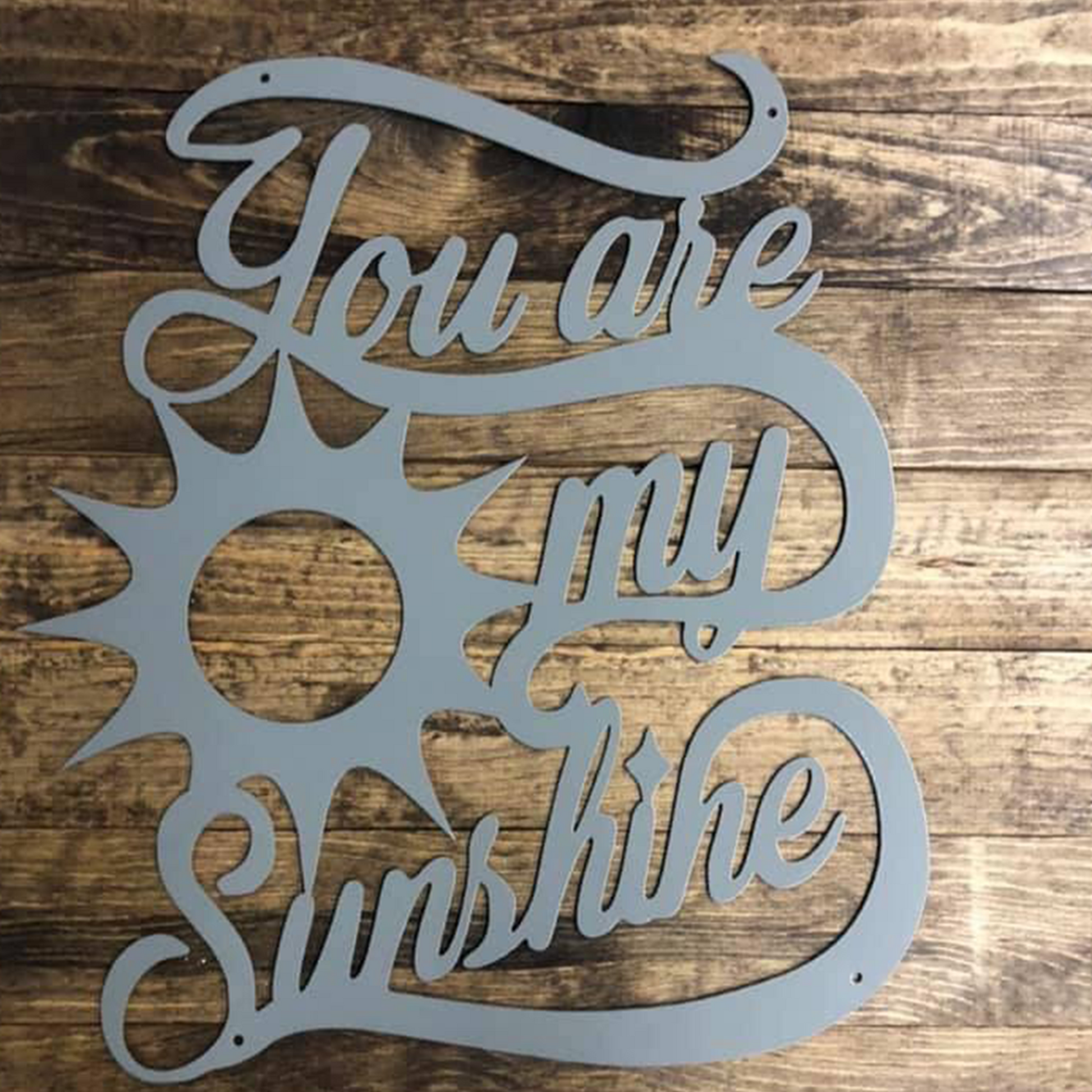 You Are My Sunshine - Metal Wall Art - Badger Steel USA